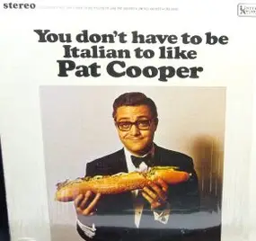 Pat Cooper - You Don't Have to Be Italian to Like Pat Cooper