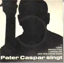 7inch Vinyl Single - Pater Caspar - Pater Caspar Singt