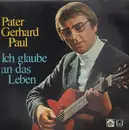 LP - Pater Gerhard Paul - Ich Glaube An Das Leben