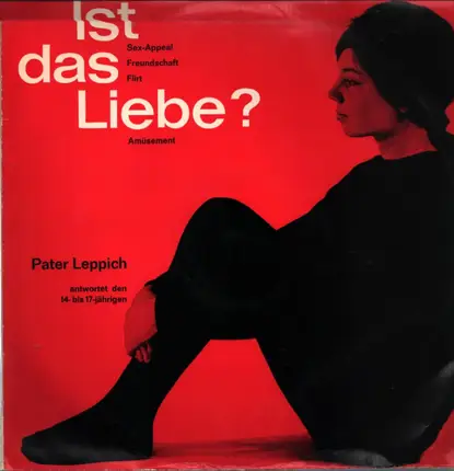 Pater Leppich - Ist Das Liebe? - Pater Leppich Antwortet Den 14- Bis 17-Jährigen