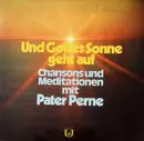 LP - Pater Perne - Und Gottes Sonne Geht Auf - Chansons Und Meditationen Mit Pater Perne