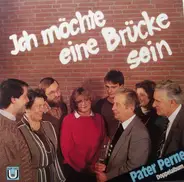 Pater Perne - Ich Möchte Eine Brücke Sein