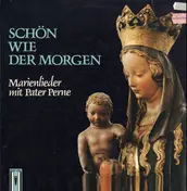 Pater Perne - Schön wie der morgen - Marienlieder mit Pater Perne