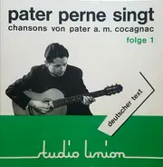 Pater Perne - Singt Chansons Von Pater A. M. Cocagnac (Deutscher Text)
