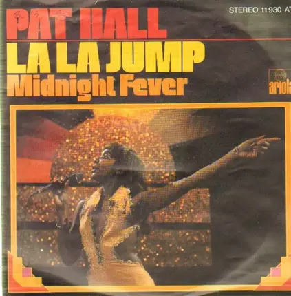 Pat Hall - La La Jump / Midnight Fever