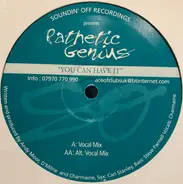 Pathetic Genius - You Can Have It