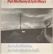 Pat Metheny / Lyle Mays - As Falls Wichita, So Falls Wichita Falls