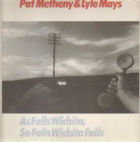 Pat Metheny - As Falls Wichita, So Falls Wichita Falls