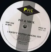 7'' - Pat & Mick - I Haven't Stopped Dancing Yet