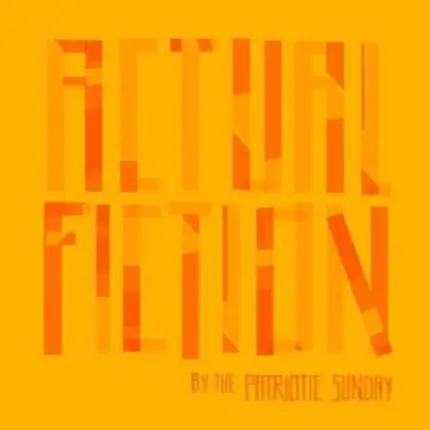 PATRIOTIC SUNDAY - Actual Fiction