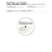 Patric La Funk - You Never Know (Jerry Ropero Remixes)