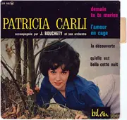 7inch Vinyl Single - Patricia Carli Accompagnée Par Jean Bouchéty Et Son Orchestre - Demain Tu Te Maries (Arrête, Arrête, Ne Me Touche Pas) - EP