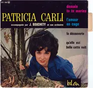Patricia Carli Accompagnée Par Jean Bouchéty Et Son Orchestre - Demain Tu Te Maries (Arrête, Arrête, Ne Me Touche Pas)