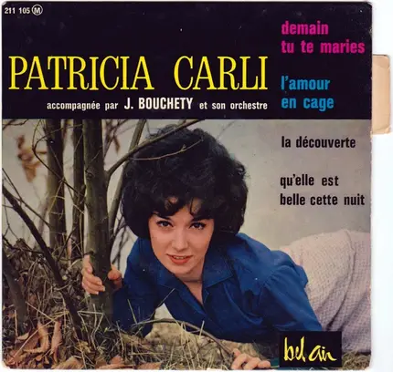 Patricia Carli Accompagnée Par Jean Bouchéty Et Son Orchestre - Demain Tu Te Maries (Arrête, Arrête, Ne Me Touche Pas)