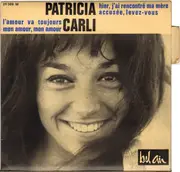 7inch Vinyl Single - Patricia Carli - Hier, J'ai Rencontré Ma Mère