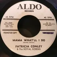 Patricia Conley & Royal Robins - Mama What'll I Do / We're Gonna Get Married