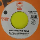 7inch Vinyl Single - Patricia Dahlquist - Keep Our Love Alive