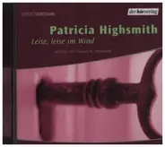 Patricia Highsmith - Leise, leise im Wind