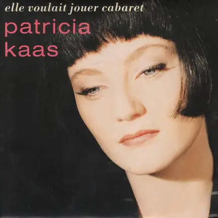Patricia Kaas - Elle Voulait Jouer Cabaret