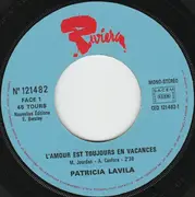 7inch Vinyl Single - Patricia Lavila - L'amour Est Toujours En Vacances / Souris-moi Et Chante
