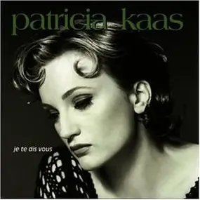 Patricia Kaas - Je Te Dis Vous