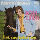 7inch Vinyl Single - Patrick Nielsen - Rosalinda / Let Me Take You