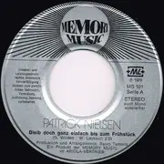 7inch Vinyl Single - Patrick Nielsen - Bleib Doch Ganz Einfach Bis Zum Frühstück