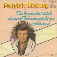 Patrick Nielsen - Du Brauchst Dich Deiner Tränen Nicht Zu Schämen