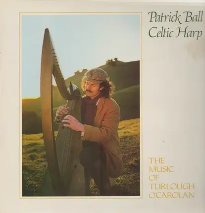 Patrick Ball - Celtic Harp - The Music Of Turlough O'Carolan