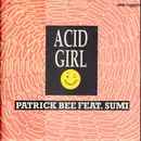 12inch Vinyl Single - Patrick Bee Presents Sumi - Acid Girl