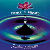 Patrick Bernard - Sublime Relaxation