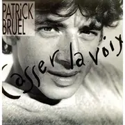 7inch Vinyl Single - Patrick Bruel - Casser La Voix