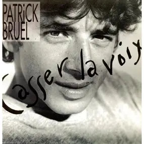 Patrick Bruel - Casser La Voix