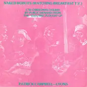 Patrick Campbell-Lyons - Naked Robots (Watching Breakfast T.V.)