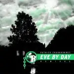 Patrick Chardronnet - EVE BY DAY - REMIXES