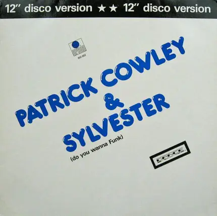 Patrick Cowley & Sylvester - Do You Wanna Funk (12' Disco Version)
