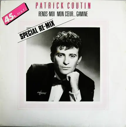 Patrick Coutin - Rends-Moi Mon Cœur... Gamine (Special Re-Mix)