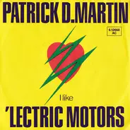Patrick D. Martin - I Like 'Lectric Motors