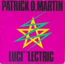 7inch Vinyl Single - Patrick D. Martin - Luci 'Lectric