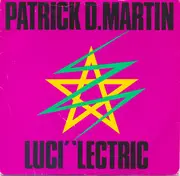 7inch Vinyl Single - Patrick D. Martin - Luci 'Lectric