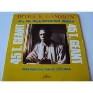 Patrick Gammon - (Fly Me High) Dancing Shoes / Spinning On Top Of The Hill