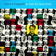 Patrick Gaspard - Je Hais Les Mois D' Eté