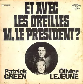 Patrick Green - Et Avec Les Oreilles M. Le President?