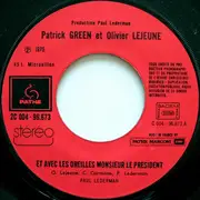 7inch Vinyl Single - Patrick Green Et Olivier Lejeune - Et Avec Les Oreilles M. Le President?