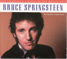 Patrick Humphries - The Complete Guide to the Music of  Bruce Springsteen