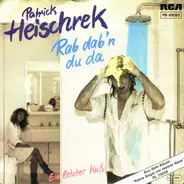 Patrick Heischrek - Rab Dab'n Du Da / Ein Letzter Kuß
