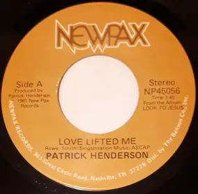 Patrick Henderson - Love Lifted Me / Love Lifted Me