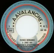 7inch Vinyl Single - Patrick Hernandez , Jorge Ben - Someone's Stepping On My Mushrooms