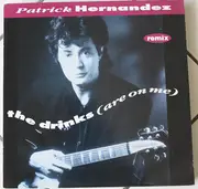 12inch Vinyl Single - Patrick Hernandez - The Drinks (Are On Me) (Remix)