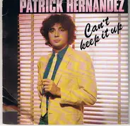 Patrick Hernandez - Can't Keep It Up